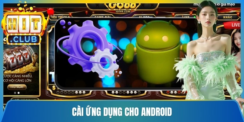 Cài ứng dụng cho Android