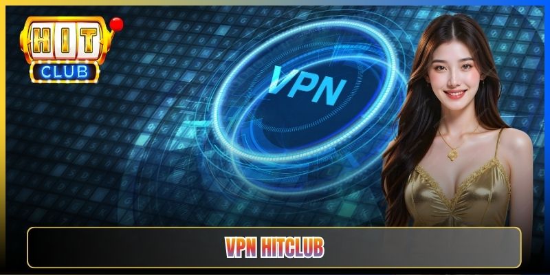 VPN Vào Hitclub – Pillar Taihit03 Tổng Hợp 7 Ứng Dụng Vượt Mọi Firewall ISP 2026 1 VPN Vào Hitclub – Pillar Taihit03 Tổng Hợp 7 Ứng Dụng Vượt Mọi Firewall ISP 2026