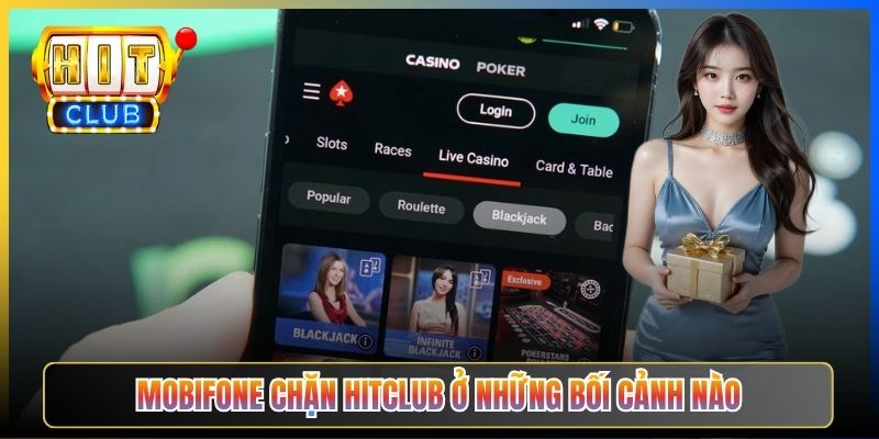 Hitclub Bị Chặn MobiFone – Taihit03 Bypass Cho Sóng 4G Mobi Đơn Giản 2026 2 MobiFone chặn Hitclub ở những bối cảnh nào