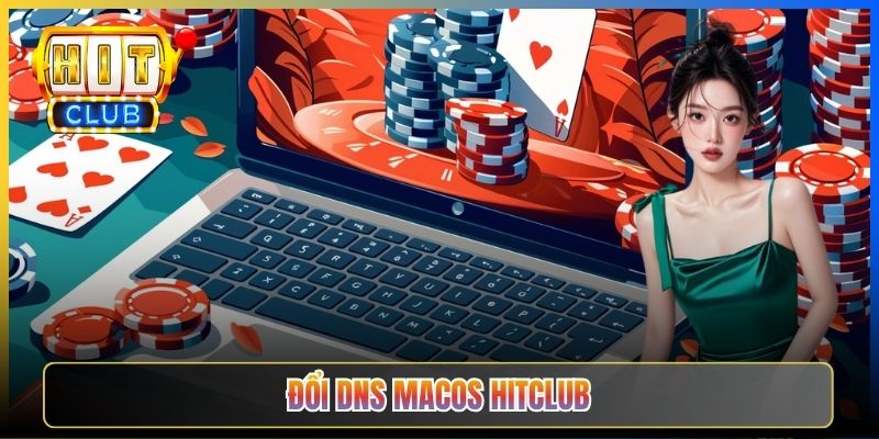 Đổi DNS macOS Vào Hitclub – Taihit03 Cấu Hình System Settings 2026 1 Đổi DNS macOS Vào Hitclub – Taihit03 Cấu Hình System Settings 2026