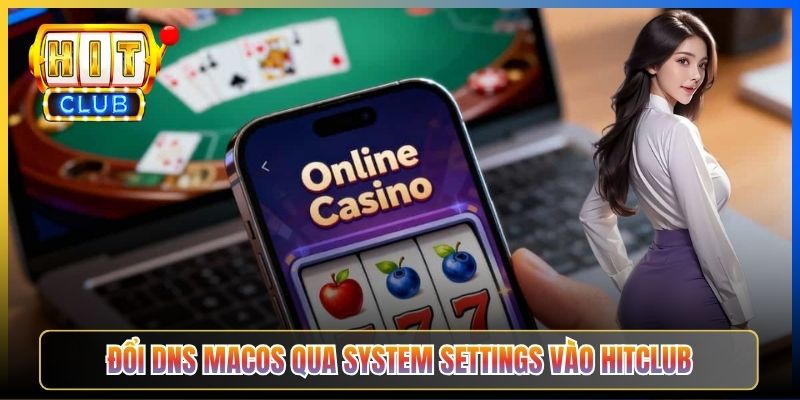 Đổi DNS macOS Vào Hitclub – Taihit03 Cấu Hình System Settings 2026 3 Đổi DNS macOS qua System Settings vào Hitclub