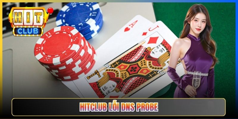 Hitclub Lỗi DNS_PROBE_FINISHED – Taihit03 Hướng Dẫn Sửa Trong 2 Phút 2026 1 Hitclub Lỗi DNS_PROBE_FINISHED – Taihit03 Hướng Dẫn Sửa Trong 2 Phút 2026