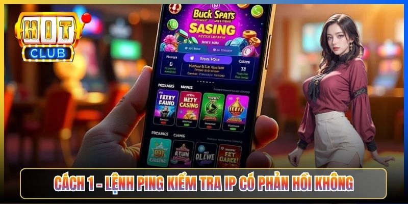 Cách 1 – Lệnh ping kiểm tra IP có phản hồi không