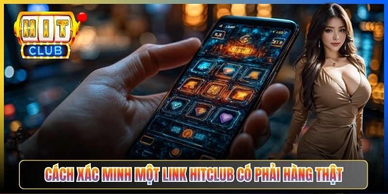 Link Hitclub Không Bị Chặn – Pillar Taihit03 Cập Nhật Domain Live Mỗi Ngày 2026 5 Cách xác minh một link Hitclub có phải hàng thật