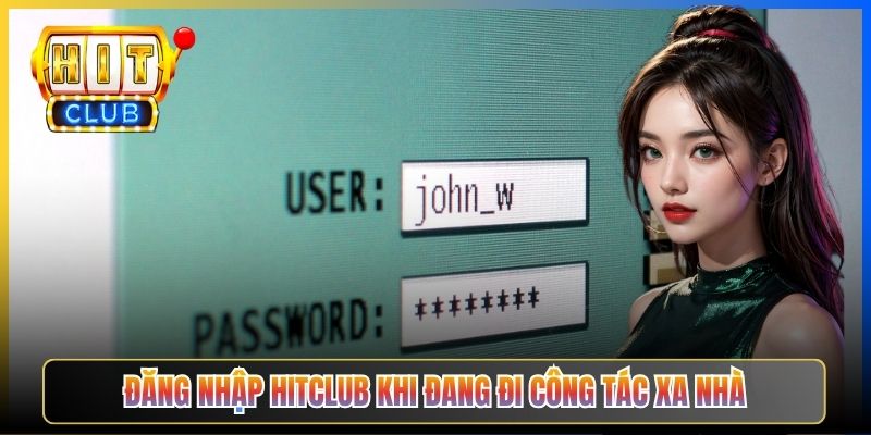 Đăng Nhập Hitclub Bị Chặn – Taihit03 Cách Vào Tài Khoản Khi Mạng Bị Chặn 2026 4 Đăng nhập Hitclub khi đang đi công tác xa nhà