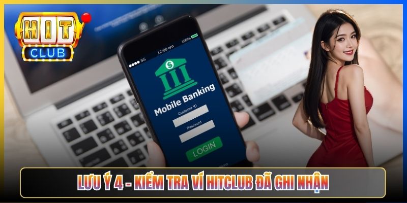 Nạp Tiền Hitclub Qua VPN – Taihit03 5 Lưu Ý An Toàn Bảo Vệ Tài Khoản 2026 6 Lưu ý 4 – Kiểm tra ví Hitclub đã ghi nhận