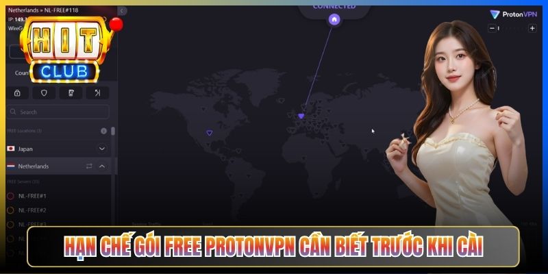ProtonVPN Hitclub – Taihit03 Hướng Dẫn Dùng Bản Free Vào Hitclub Không Mất Phí 3 Hạn chế gói free ProtonVPN cần biết trước khi cài