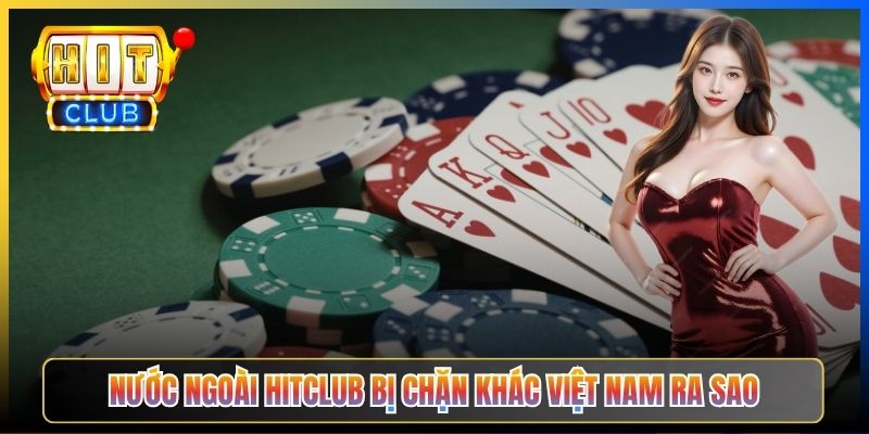 Vào Hitclub Khi Ở Nước Ngoài – Taihit03 Cấu Hình VPN Server Việt Nam Hoặc Singapore 2026 2 Nước ngoài Hitclub bị chặn khác Việt Nam ra sao