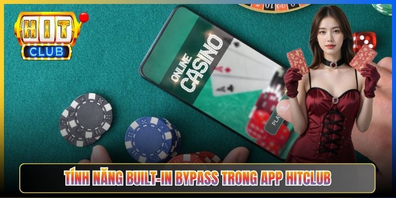 App Hitclub – Taihit03 Bản App Built-in DNS Sạch Không Cần Cấu Hình Thủ Công 2026 5 Tính năng built-in bypass trong app Hitclub