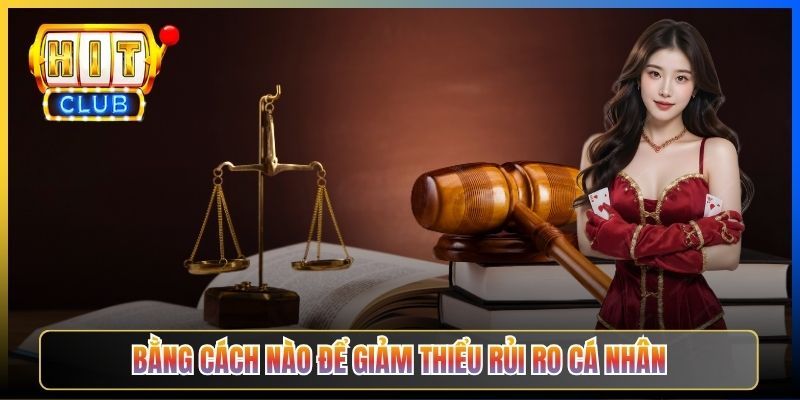 Bằng cách nào để giảm thiểu rủi ro cá nhân