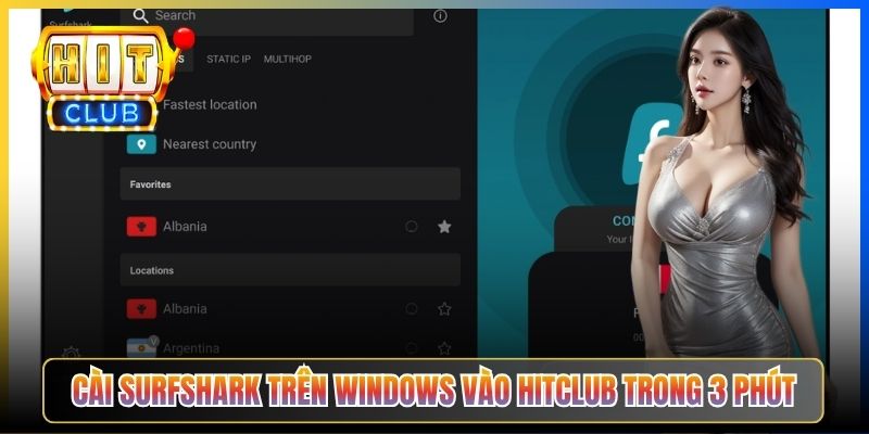 Surfshark Hitclub – Taihit03 Cấu Hình Surfshark Tốc Độ Vượt Trội 2026 4 Cài Surfshark trên Windows vào Hitclub trong 3 phút