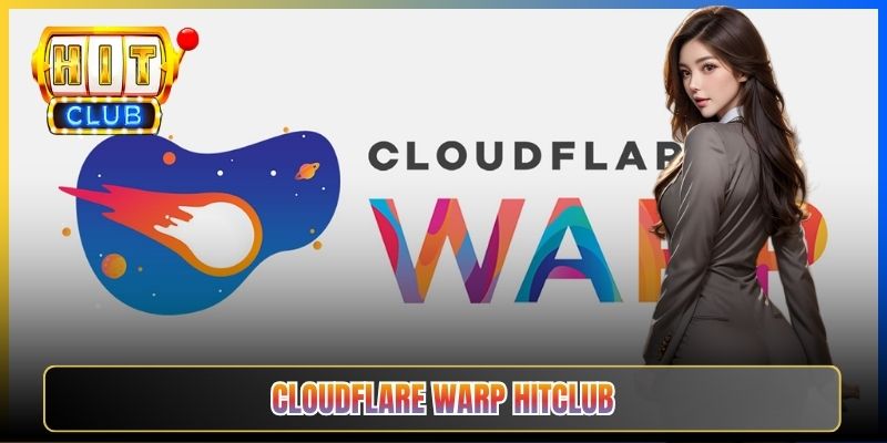 Cloudflare Warp Hitclub – Taihit03 Hướng Dẫn Dùng Warp Miễn Phí Không Đăng Ký 1 Cloudflare Warp Hitclub – Taihit03 Hướng Dẫn Dùng Warp Miễn Phí Không Đăng Ký