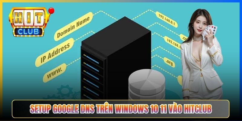 Google DNS 8.8.8.8 Hitclub – Taihit03 Setup DNS Google Vào Hitclub Mọi Lúc 2026 4 Setup Google DNS trên Windows 10 11 vào Hitclub