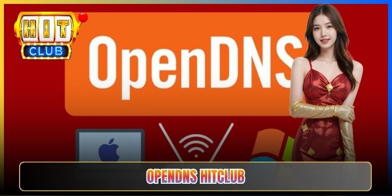 OpenDNS Hitclub – Taihit03 Hướng Dẫn Cài 208.67.222.222 An Toàn Lọc Mã Độc 1 OpenDNS Hitclub – Taihit03 Hướng Dẫn Cài 208.67.222.222 An Toàn Lọc Mã Độc