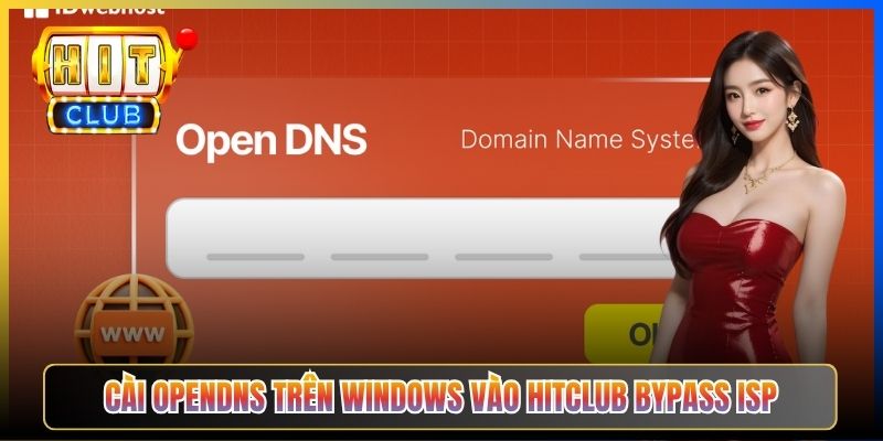 OpenDNS Hitclub – Taihit03 Hướng Dẫn Cài 208.67.222.222 An Toàn Lọc Mã Độc 4 Cài OpenDNS trên Windows vào Hitclub bypass ISP