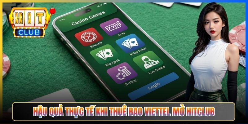 Hitclub Bị Chặn Viettel – Taihit03 Hướng Dẫn Bypass Cho Thuê Bao Viettel 2026 3 Hậu quả thực tế khi thuê bao Viettel mở Hitclub